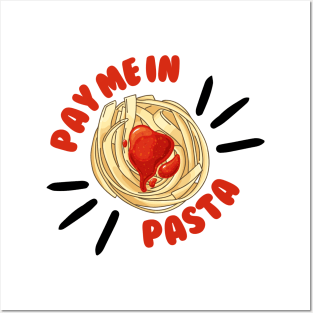 Pay Me In Pasta Italian Cuisine Posters and Art